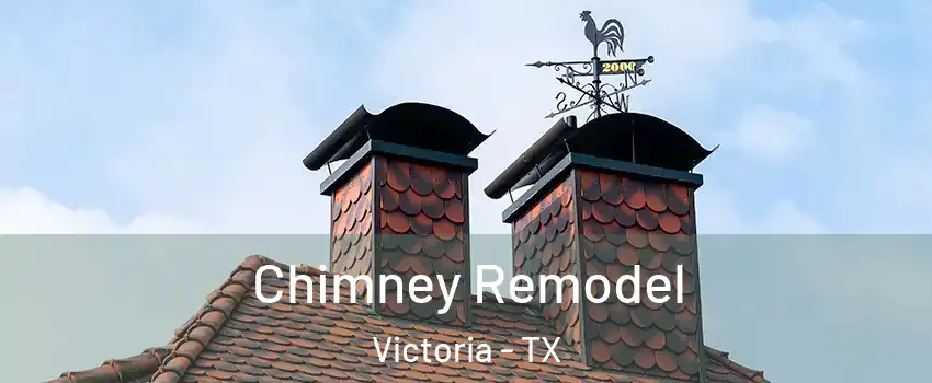  Chimney Remodel Victoria - TX
