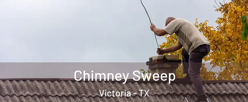  Chimney Sweep Victoria - TX