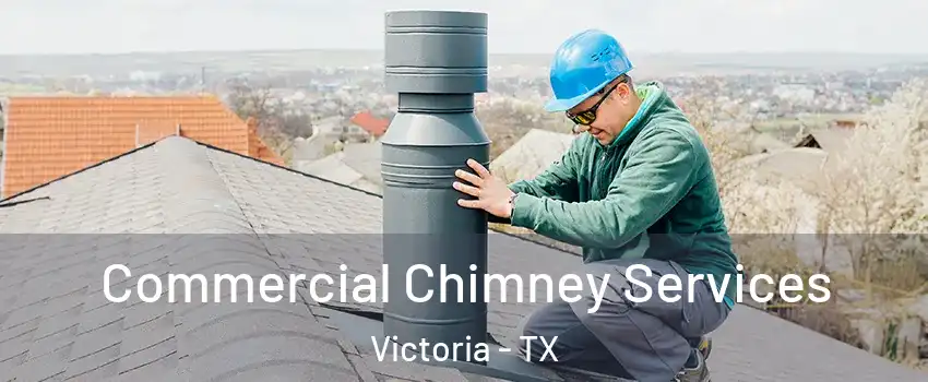  Commercial Chimney Services Victoria - TX