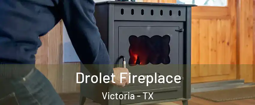  Drolet Fireplace Victoria - TX