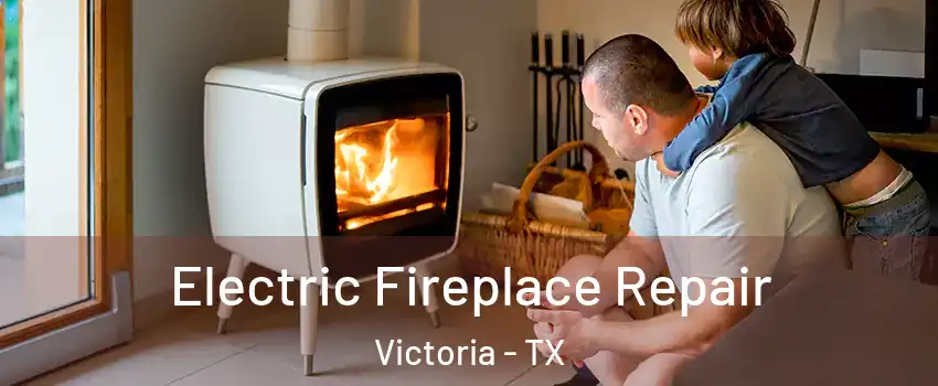  Electric Fireplace Repair Victoria - TX