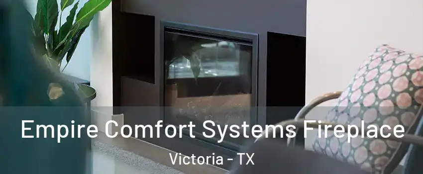  Empire Comfort Systems Fireplace Victoria - TX