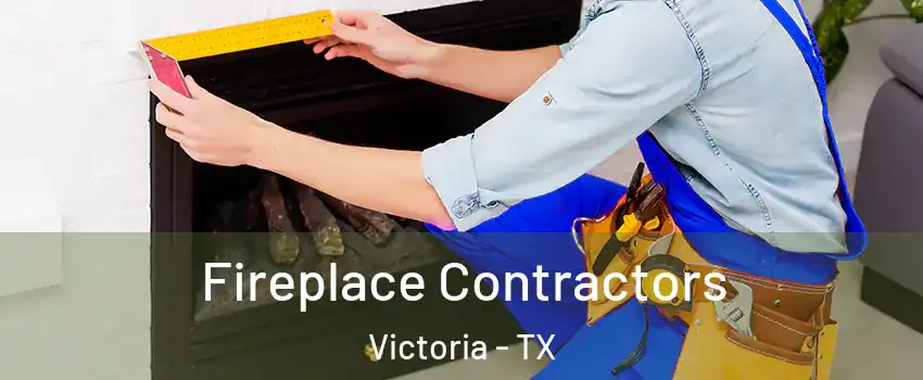  Fireplace Contractors Victoria - TX