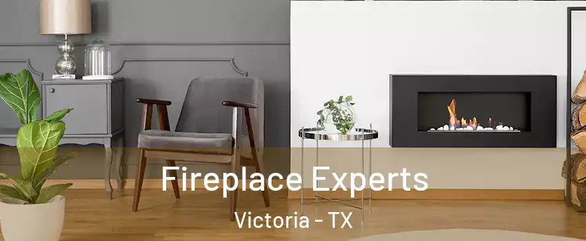  Fireplace Experts Victoria - TX