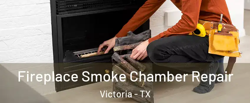  Fireplace Smoke Chamber Repair Victoria - TX