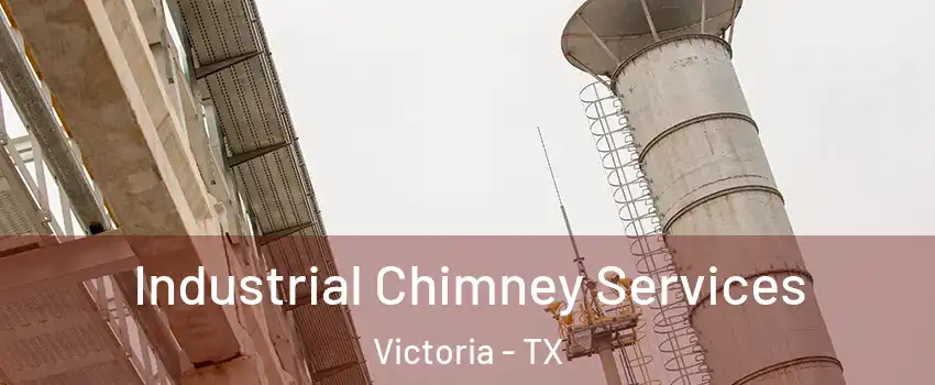  Industrial Chimney Services Victoria - TX