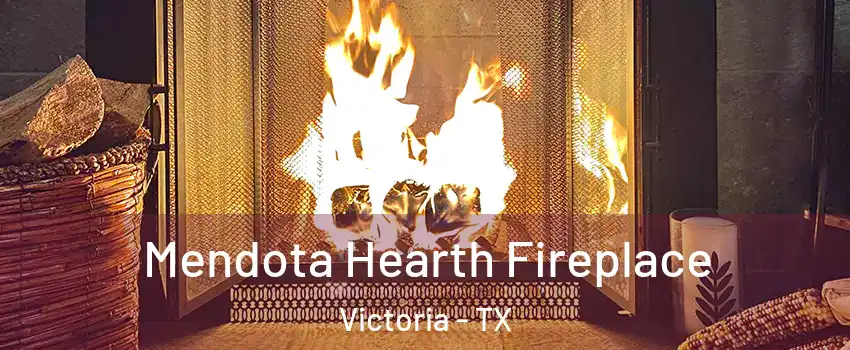  Mendota Hearth Fireplace Victoria - TX