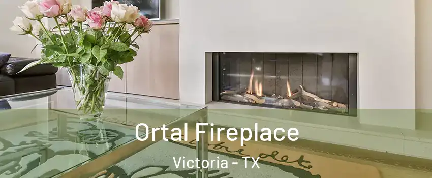 Ortal Fireplace Victoria - TX