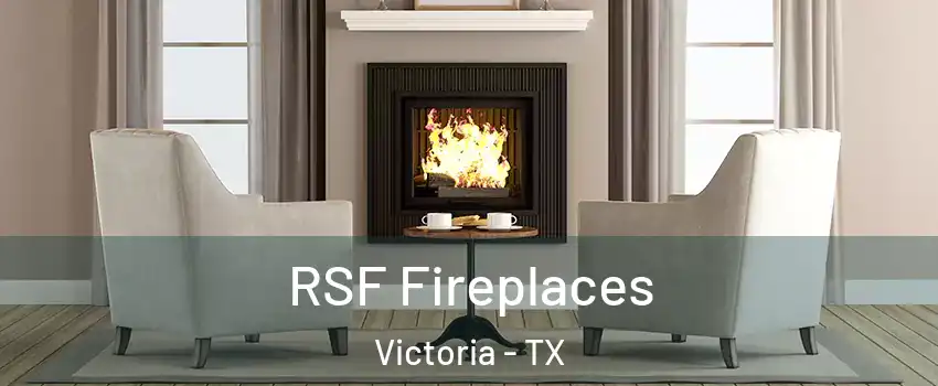  RSF Fireplaces Victoria - TX