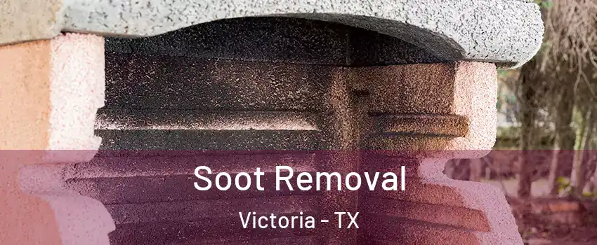  Soot Removal Victoria - TX