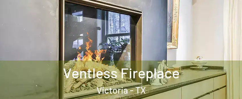  Ventless Fireplace Victoria - TX