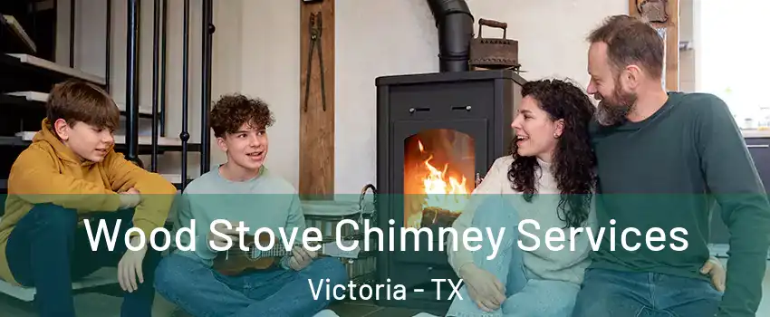  Wood Stove Chimney Services Victoria - TX