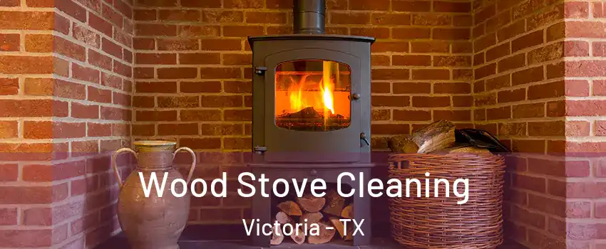  Wood Stove Cleaning Victoria - TX